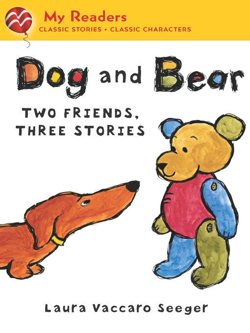 Title details for Dog and Bear by Laura Vaccaro Seeger - Wait list